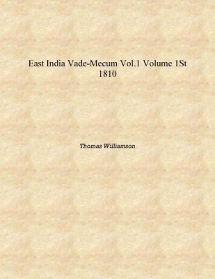 East India Vade-Mecum vol.1 Volume 1st 1810 [Hardcover](English, Hardcover, Thomas Williamson)