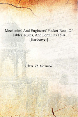 Mechanics' and engineers' pocket-book of tables, rules, and formulas 1894 [Hardcover](English, Hardcover, Chas. H. Haswell)