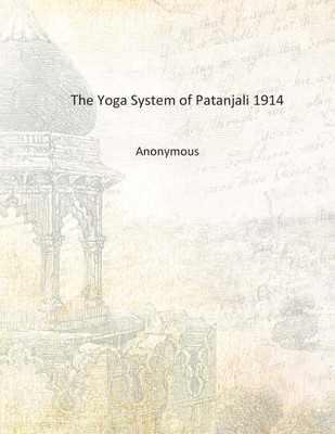 The Yoga System of Patanjali 1914 [Hardcover](English, Hardcover, Anonymous)