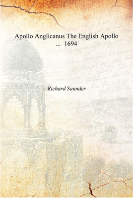 Apollo Anglicanus The English Apollo ... 1694 [Hardcover](English, Hardcover, Richard Saunder)