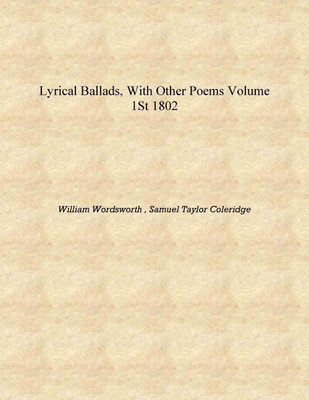 Lyrical ballads, with other poems Volume 1st 1802 [Hardcover](English, Hardcover, William Wordsworth , Samuel Taylor Coleridge)