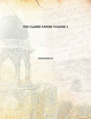 The Clarke Papers Volume 3 [Hardcover](English, Hardcover, Camden Society (Great Britain))