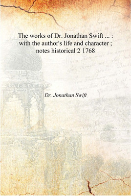 The works of Dr. Jonathan Swift ... : with the author's life and character ; notes historical Volume 2 1768 [Hardcover](English, Hardcover, Dr. Jonathan Swift)
