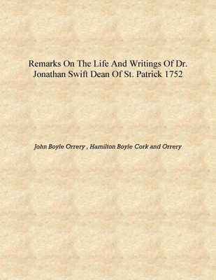 Remarks on the Life and Writings of Dr. Jonathan Swift Dean of St. Patrick 1752 [Hardcover](English, Hardcover, Orrery, John Boyle Orrery , Hamilton Boyle Cork)