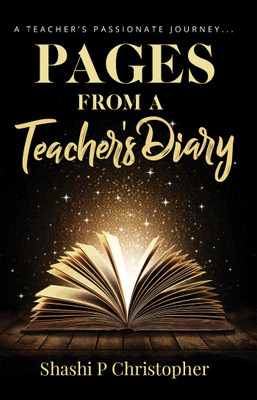 PAGES FROM A TEACHER’S DIARY(English, Paperback, Shashi P Christopher)