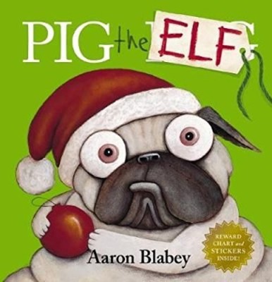 Pig the Elf(English, Hardcover, Aaron Blabey)