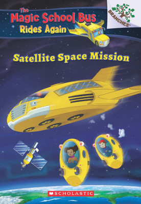 The Magic School Bus Rides Again: Satellite Space Mission (A Branches Book)(English, Paperback, Anderson Annmarie)