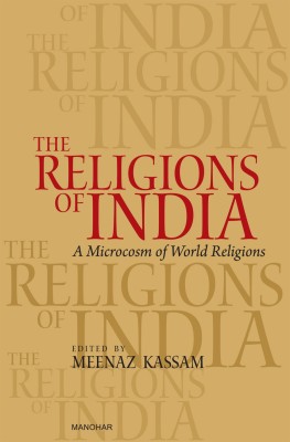 The Religions of India: A Microcosm of World Religions(English, Paperback, Meenaz Kassam (ed.))