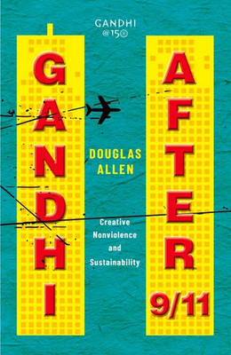 Gandhi after 9/11(English, Hardcover, Allen Douglas)