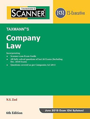 Scanner-Company Law (CS-Executive)(June 2019 Exam-Old Syllabus)(6th Edition January 2019)(English, Paperback, N S Zad)
