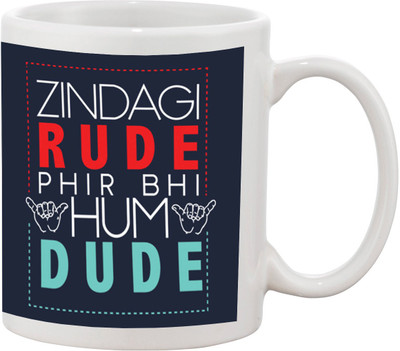 

Thirsty Guys Zindagi Rude Phir Bhi Hum Dude Ceramic Mug(325 ml), Multicolor