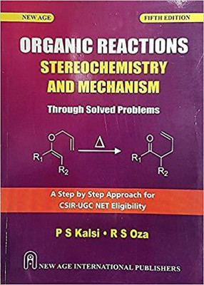 Organic Reactions Stereochemistry and Mechanism (Through Solved Problems)(English, Paperback, Kalsi, P.S.)