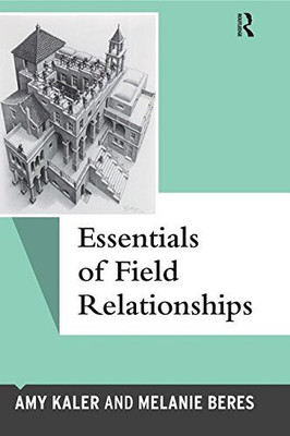Essentials of Field Relationships(English, Paperback, Amy Kaler, Melanie Beres)
