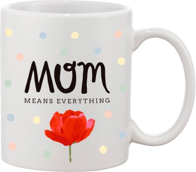 

Thirsty Guys Mom Means Averything Ceramic Mug(325 ml), Multicolor