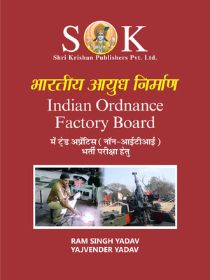 Indian Ordnance Factory Board Trade Apprentice Non ITI Recruitment Exam Complete Guide Hindi Medium(Paperback, Ram Singh Yadav)