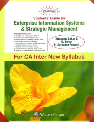 CCH Padhuka Students Guide for Enterprise Information Systems & Strategic Management For CA Inter New Syllabus By Nirupama Sekar .G ,G Sekar ,B Saravana Prasath Applicable for May 2019 Exam(English, Paperback, Nirupama G Sekar, G Sekar, B. Saravana Prasath)
