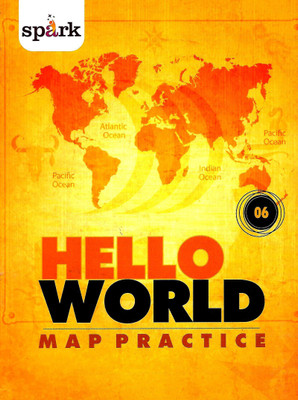 SPARK EDUCATION HELLO WORLD MAP PRACTICE CLASS 06(English, Paperback, PRASHANT GUPTA)
