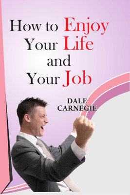 How to Enjoy Life and Your Job(English, Paperback, Dale Carnegie)