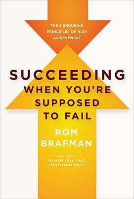 Succeeding When You're Supposed to Fail(English, Hardcover, Brafman Rom)