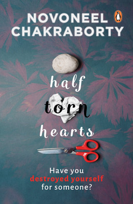 Half Torn Hearts(English, Paperback, Chakraborty Novoneel)