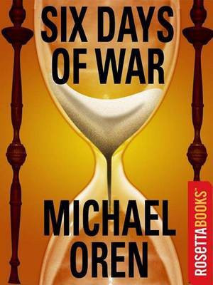 Six Days of War(English, Electronic book text, PH.D. Senior Fellow Oren Michael B)