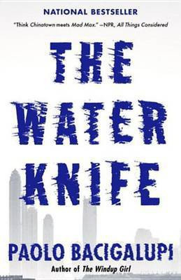 Water Knife(English, Electronic book text, Bacigalupi Paolo)
