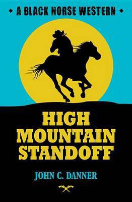High Mountain Standoff(English, Electronic book text, Danner John C.)