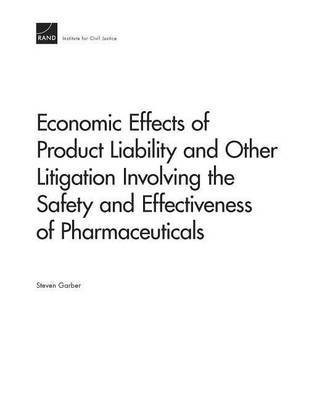 Economic Effects of Product Liability and Other Litigation Involving the Safety and Effectiveness of Pharmaceuticals(English, Electronic book text, Garber Steven)