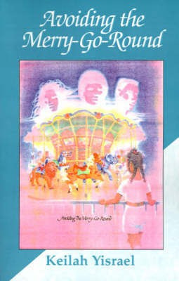 Avoiding the Merry-Go-Round(English, Paperback, Yisrael Keilah)