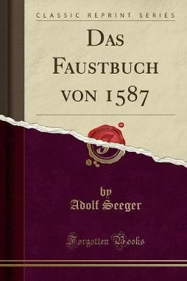 Das Faustbuch Von 1587 (Classic Reprint)(German, Paperback, Seeger Adolf)
