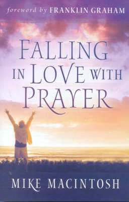 Falling in Love with Prayer(English, Hardcover, Macintosh Mike)