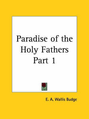 Paradise of the Holy Fathers Vol. 1 (1907): v. 1(English, Paperback, Budge Ernest Alfred Wallace Sir)