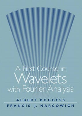 A First Course in Wavelets with Fourier Analysis(English, Hardcover, Boggess Albert)