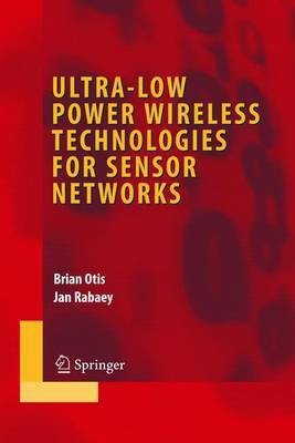 Ultra-Low Power Wireless Technologies for Sensor Networks(English, Electronic book text, Otis Brian)