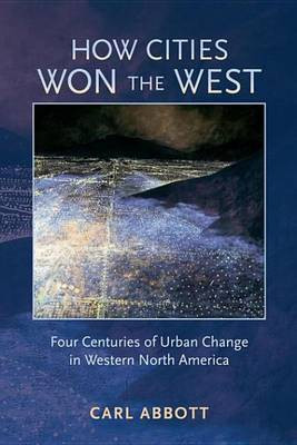 How Cities Won the West(English, Electronic book text, Abbott Carl)