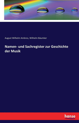 Namen- und Sachregister zur Geschichte der Musik(German, Paperback, Ambros August Wilhelm)