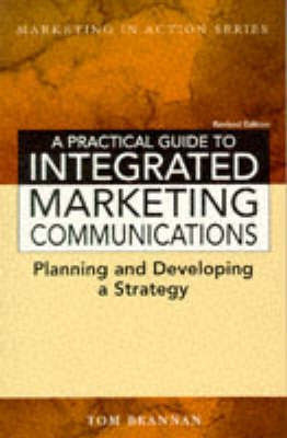 A Practical Guide to Integrated Marketing Communications(English, Paperback, Brannan Tom)