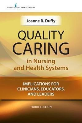 Quality Caring in Nursing and Health Professions, Third Edition(English, Electronic book text, Duffy Joanne R Dr Phd Rn Faan)