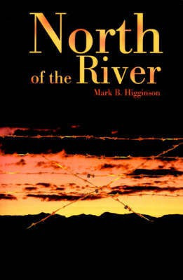 North of the River(English, Paperback, Higginson Mark B)