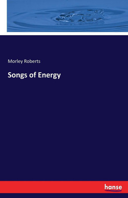 Songs of Energy(English, Paperback, Roberts Morley)