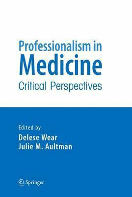 Professionalism in Medicine(English, Electronic book text, Wear Delese Professor Ph.D.)