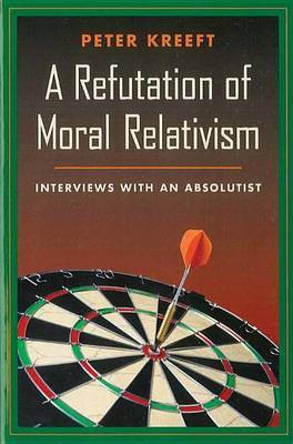 Refutation of Moral Relativism(English, Paperback, Kreeft Peter J.)