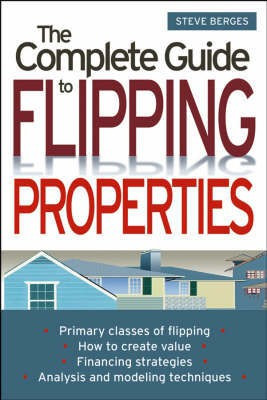 The Complete Guide to Flipping Properties(English, Paperback, Berges Steve)