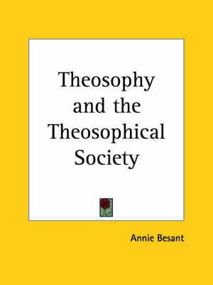 Theosophy & the Theosophical Society (1913)(English, Paperback, Besant Annie)