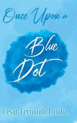 Once Upon a Blue Dot(English, Hardcover, Lumba Cesar Fernando)