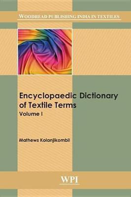 Encyclopaedic Dictionary of Textile Terms(English, Electronic book text, Matthews Kolanjikombil)