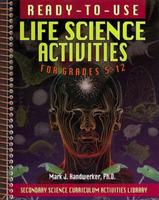 Ready-to-Use Life Science Activities for Grades 5-12 (Volume 3 of Secondary Science Curriculum Activities Library)(English, Paperback, Handwerker Mark J.)