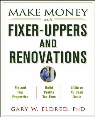 Make Money with Fixer-Uppers and Renovations(English, Paperback, Eldred Gary W.)