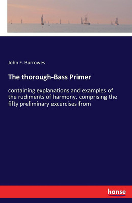 The thorough-Bass Primer(English, Paperback, Burrowes John F)