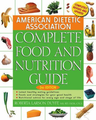 The American Dietetic Association Complete Food and Nutrition Guide(English, Paperback, ADA (American Dietetic Association) Roberta Larson)